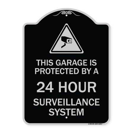 Signmission This Garage Is Protected by 24 Hour Surveillance System Heavy-Gauge Alum Sign, 24" H, BS-1824-22817 A-DES-BS-1824-22817
